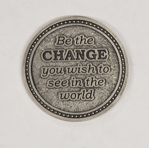 Coin of Inspiration - "Be the Change you wish to see in the World"